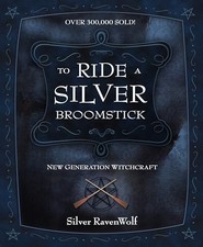 To Ride a Silver Broomstick: New Generation Wi... by Ravenwolf,