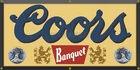 COORS BANQUET BEER OLD SCHOOL VINTAGE BAR PUB TAVERN SIGN REMAKE BANNER
