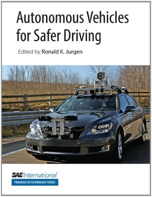 AUTONOMOUS VEHICLES FOR SAFER DRIVING By Ronald K. Jurgen *Excellent Condition*