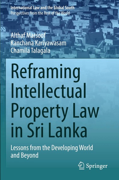 Althaf Marsoof (U. A.) | Reframing Intellectual Property Law In Sri Lanka | Buch-image