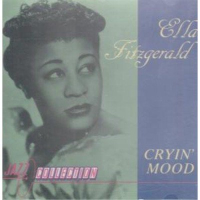 Cryin' Mood Ella Fitzgerald: