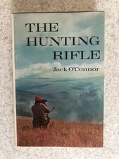 THE HUNTING RIFLE BY Jack O'connor HARDCOVER **ACCEPTABLE**