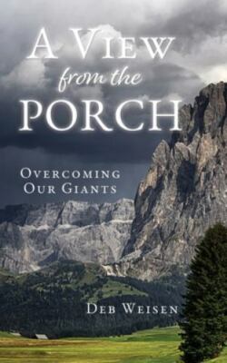 A View from the Porch: Overcoming Our- 9781662817700, Deb Weisen, paperback, new
