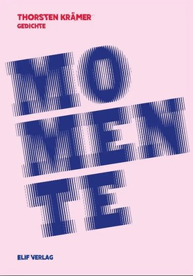 Momente Gedichte Thorsten Krämer Buch 100 S. Deutsch 2023 Elif Verlag