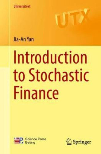 Introduction to Stochastic Finance (Universitext) by Yan, Jia-An
