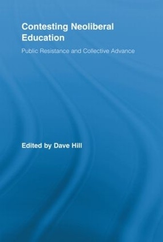 Contesting Neoliberal Education by Dave Hill - 9780415507103