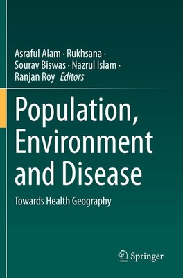 Population, Environment and Disease Asraful Alam