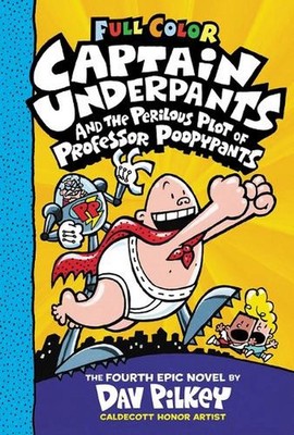 Captain Underpants and the Perilous Plot of Professor Poopypants: Color Edition 
