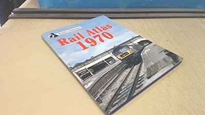 Rail Atlas 1970 (Britain's Railways S.) by Hardb Hardback Book The Fast Free