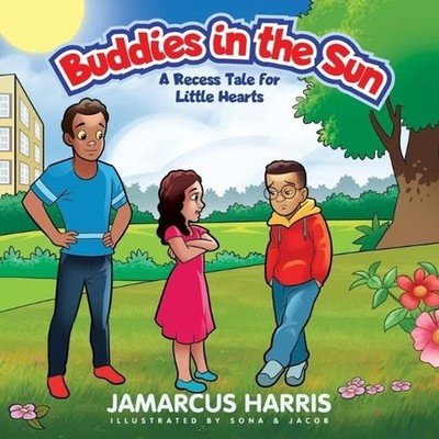 Buddies in the Sun: A Recess Tale by Jamarcus D. Harris Paperback Book