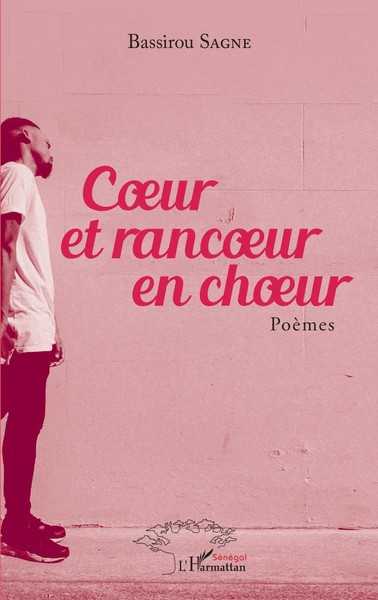 Bassirou Sagne | Coeur Et Rancoeur En Choeur. PoèMes | Taschenbuch | FranzöSisch-image