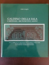 Galdino della Sala. Cardinale, arcivescovo, santo - Mario Manzin 2009