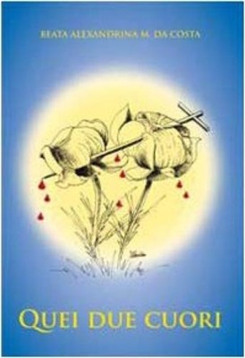 Alexandrina M. Da Costa Quei due cuori (Paperback)