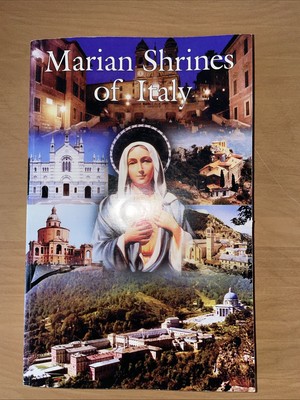 MARIAN SHRINES OF ITALY By Francis Mary Kalvelage & Stefano Maria Manelli