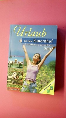 164476 URLAUB AUF DEM BAUERNHOF 2002. MIT LANDHÄUSERN UND LANDHOTELS
