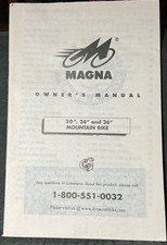 Owner's Manual for Magna 20"  24"  26" Mountain Bike From VGC
