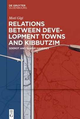 Relations Between Development Towns and Kibbutzim: Sderot and Sha'ar Hanegev ...