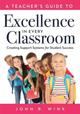 Teacher's Guide to Excellence in Every Classroom : Creating Support Systems f...