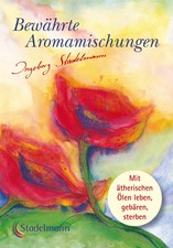Bewährte Aromamischungen | Ingeborg Stadelmann | Taschenbuch | 452 S. | Deutsch