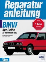 BMW 320I / 323I / 325E Ab 11/1982 Sechszylindermodelle 320I, 323I, 325E Buch