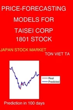 Price-Forecasting Models for Taisei Corp 1801 Stock by Ton Viet Ta Paperback Boo