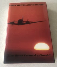 SIGNED - From Travel Air To Baron How Beech Created a Classic! Larry A Ball 1994