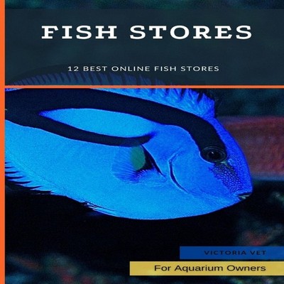 Fish Stores 12 Best Online Fish Stores Victoria Vet Paperback Ama