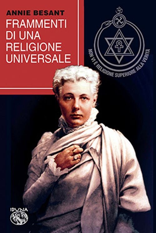 Libri Annie Besant - Frammenti Di Una Religione Universale - Immagine 4