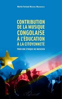 Contribution De La Musique Congolaise à L'éDucation à La Citoyenneté Mbandakulu