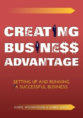 Daryl Woodhouse Garry Smith Creating Business Advantage (Paperback) (UK IMPORT)