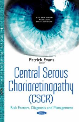Central Serous Chorioretinopathy: Risk Factors, Diagnosis and Management (Eye...