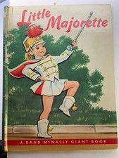LITTLE MAJORETTE - A Rand McNally Giant Book - Dorothy Grider - 1961 "B"