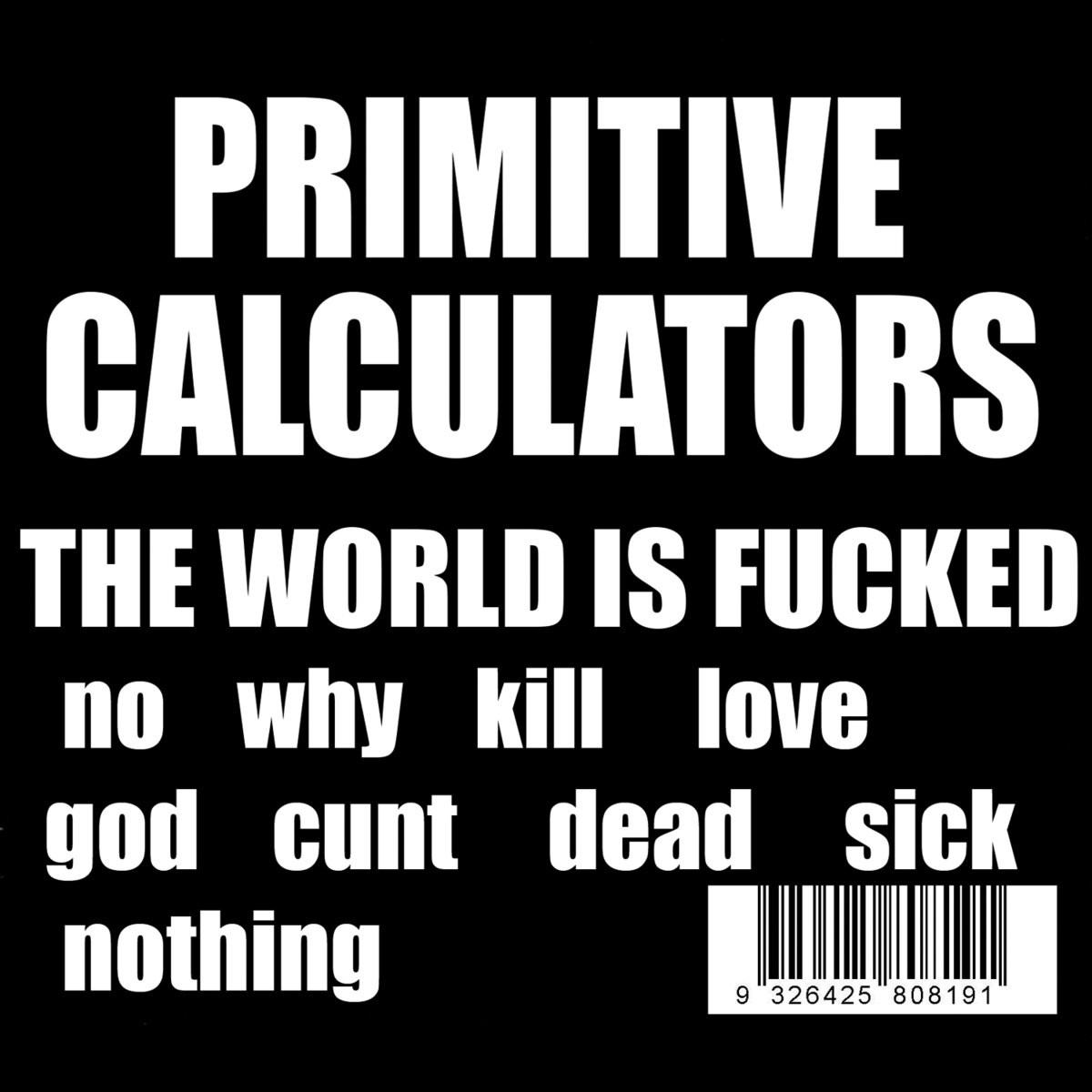 Primitive Calculators World Is Fucked LP Vinyl CH110LP NEW