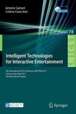 Intelligent Technologies for Interactive Entertainment: 4th International ICST C