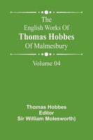 Thomas Hobbes | The English Works Of Thomas Hobbes Of Malmesbury, Volume 04