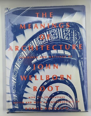 The Meanings of Architecture by John Wellborn Root-First Edition/DJ-1967