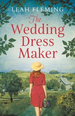 The Wedding Dress Maker by Leah Fleming PAPERBACK 9781789543254