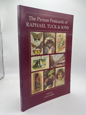 The Picture Postcards of Raphael Tuck & Sons Limited Edition J.H.D. Smith Book