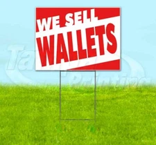 WE SELL WALLETS Yard Sign Corrugated Plastic Bandit Lawn Decoration USA