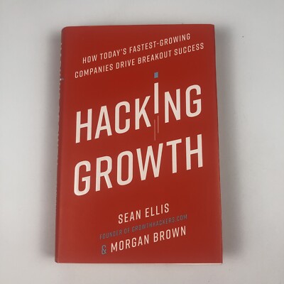 Hacking Growth Sean Elliis Hardcover Book
