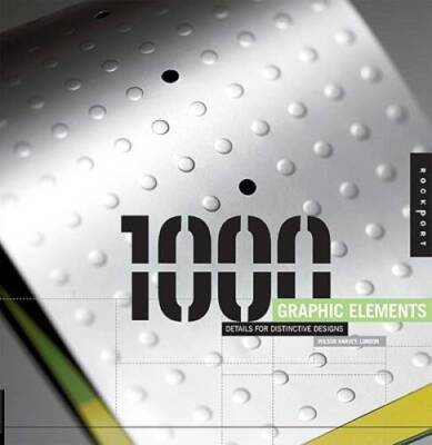 1,000 Graphic Elements: Details for Distinctive Designs - Paperback - GOOD