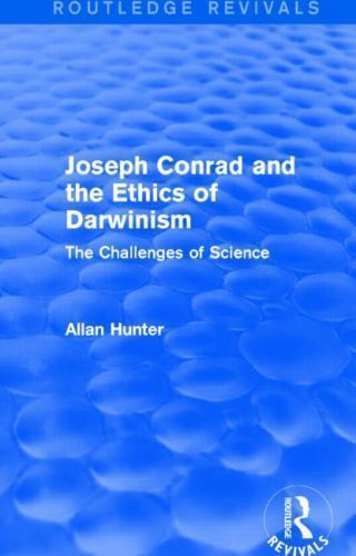 Routledge Revivals Ser.: Joseph Conrad and the Ethics of Darwinism (Routledge...
