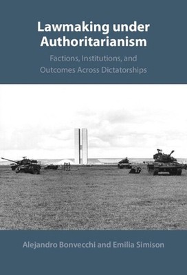 Lawmaking under Authoritarianism: Factions, Institutions, and Outcomes Across Di
