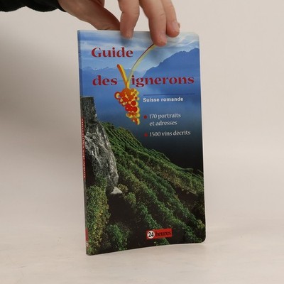 Guide des vignerons: Suisse romande - 5e édition  |  Yves Jault