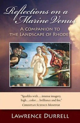 Reflections on a Marine Venus: A Companion to the Landscape of Rhodes - Durrell,