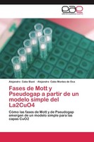 Fases De Mott Y Pseudogap A Partir De Un Modelo Simple Del La2Cuo4 Alejandro Cab