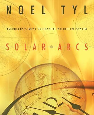 Solar Arcs: Astrology's Most Successful Predictive System, Tyl, Noel, Good Book