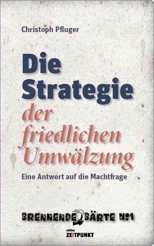 Thumbnail - Christoph Pfluger / Die Strategie Der Friedlichen Umwälzung