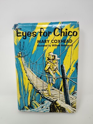 Rare 1960 Missionary Book: Coxhead, Mary: Eyes for Chico 1960 HC w/ Dust Jacket