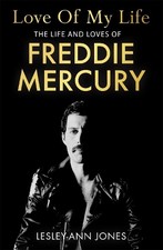 Love of My Life: The Life and Loves of Freddie Mercury by Jones, Lesley-Ann The